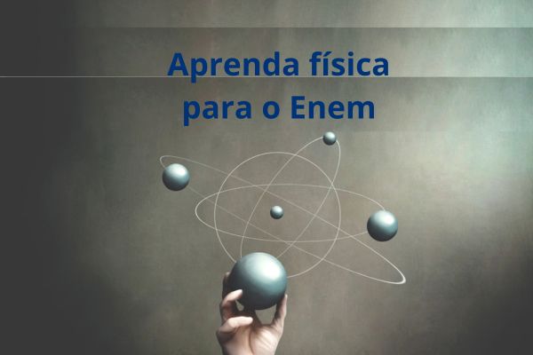 Física tem aproximadamente 15 questões e faz parte de Ciências da Natureza no Enem
